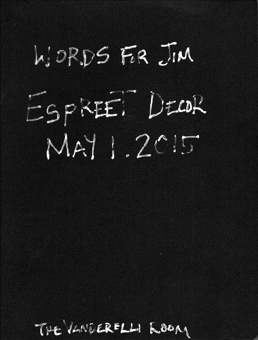 Jim's last public performane and art exhibition was on May 1st, 2015 at The Vanderelli Room, Columbus, Ohio. This is his guestbook.
